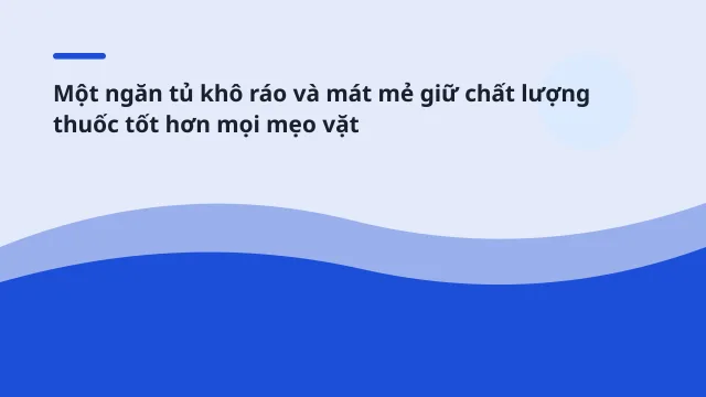 Một ngăn tủ khô ráo và mát mẻ giữ chất lượng thuốc tốt hơn mọi mẹo vặt